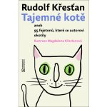 Tajemné kotě aneb 95 fejetonů, které se autorovi okotily - Rudolf Křesťan