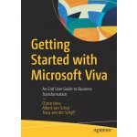 Getting Started with Microsoft Viva: An End User Guide to Business Transformation Hess D'ArcePaperback – Hledejceny.cz