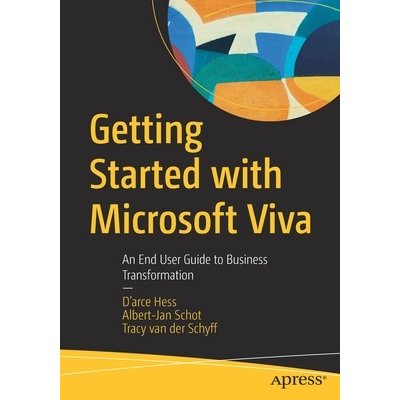 Getting Started with Microsoft Viva: An End User Guide to Business Transformation Hess D'ArcePaperback
