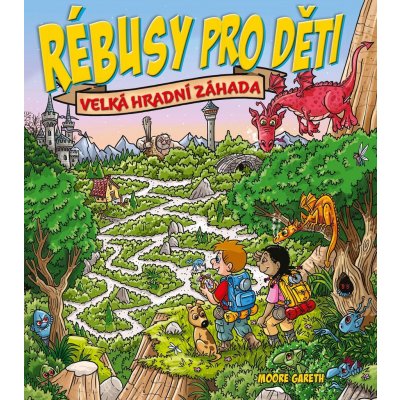 Rébusy pro děti: Velká hradní záhada - Gareth Moore, Moreno Chiacchiera ilustrátor, Martyn Cain ilustrátor