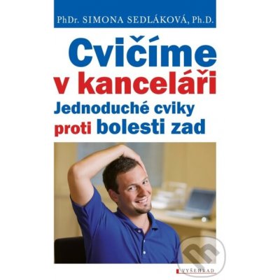 Cvičíme v kanceláři - Simona Sedláková – Hledejceny.cz