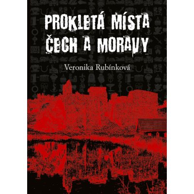 Prokletá místa Čech a Moravy – Hledejceny.cz