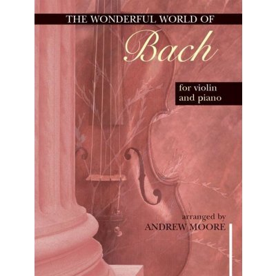 Wonderful World of Bach for Violin and Piano noty pro housle a klavír 1090643 – Hledejceny.cz