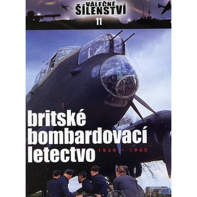 Válečné šílenství 11 - britské bombardovací letectvo DVD – Zbozi.Blesk.cz