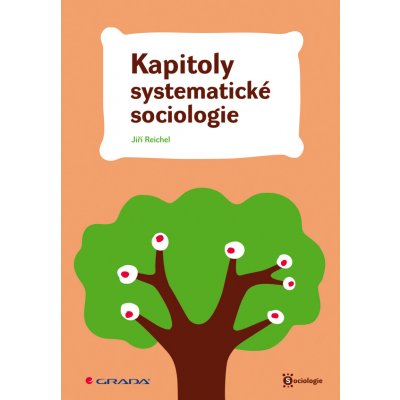 Kapitoly systematické sociologie - Reichel Jiří – Hledejceny.cz