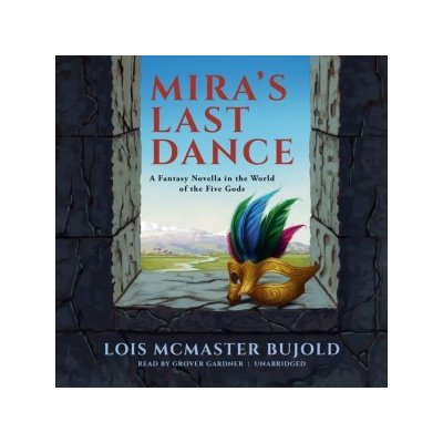 Mira's Last Dance: A Penric & Desdemona Novella in the World of the Five Gods – Zbozi.Blesk.cz