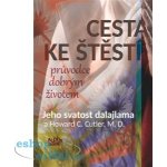 Cesta ke štěstí - průvodce dobrým životem - Jeho svatost Dalajlama XIV. – Hledejceny.cz