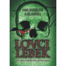 Lovci lebek - Hindráková Hana, Johánek Jiří