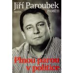 Plnou parou v politice - Jiří Paroubek – Hledejceny.cz
