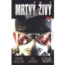 Mrtvý nebo živý – Millar Mark, Jones J. G., Monts Paul