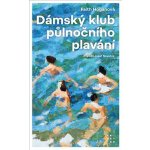 Dámský klub půlnočního plavání - Faith Hogan – Hledejceny.cz