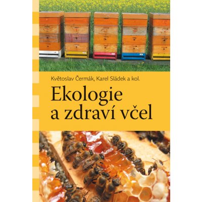 Ekologie a zdraví včel - Květoslav Čermák