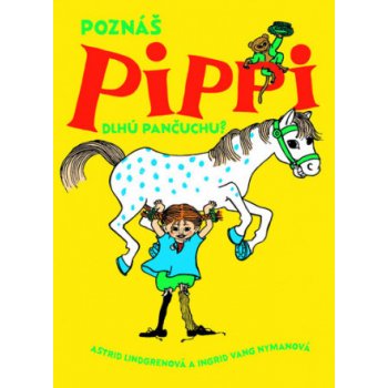 Poznáš Pippi Dlhú pančuchu? - Astrid Lindgren, Ingrid Nyman Ilustrátor