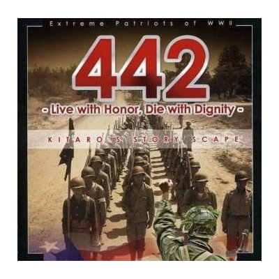 Kitaro - 442 Extreme Patriots Of WW II - Live With Honor, Die With Dignity Kitaro's Story Scape CD – Hledejceny.cz