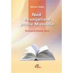 Nad evangeliem podle Matouše. Porozumět Božímu slovu - Fausti Silvano – Hledejceny.cz