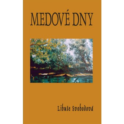 Medové dny - Libuše Svobodová – Zboží Mobilmania