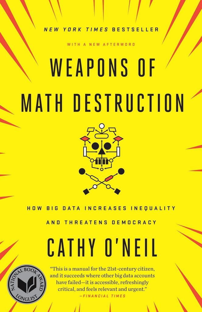Weapons of Math Destruction - Cathy O\'Neil
