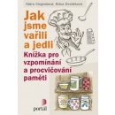 Jak jsme vařili a jedli - Knížka pro vzpomínání a procvičování paměti