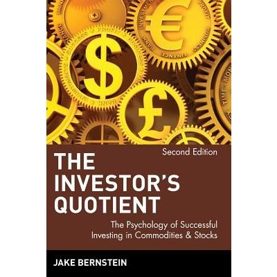 The Investor's Quotient: The Psychology of Successful Investing in Commodities & Stocks Bernstein JakePaperback