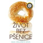 Život bez pšenice - Davis William R. – Hledejceny.cz