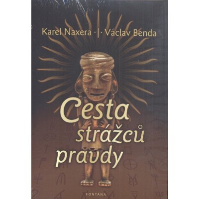 Cesta strážců pravdy - Karel Naxera