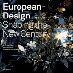 European Design Since 1985 R. Craig Miller, Penny Sparke, Catherine McDermott – Hledejceny.cz