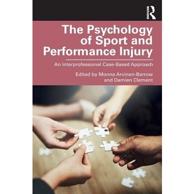 The Psychology of Sport and Performance Injury: An Interprofessional Case-Based Approach Arvinen-Barrow MonnaPaperback – Zbozi.Blesk.cz
