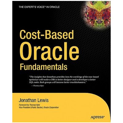 Cost - Based Oracle Fundamentals J. Lewis