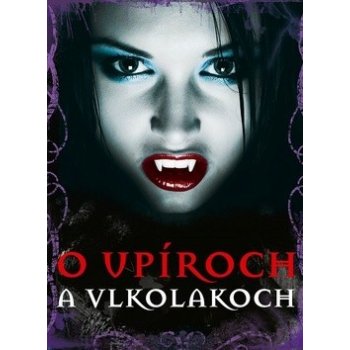 O upíroch a vlkolakoch