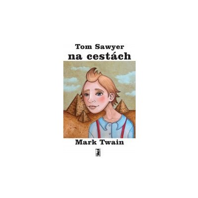 Tom Sawyer na cestách - Mark Twain