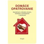 Domáce opatrovanie: Starostlivosť o dlhodobo chorých, imobilných a zomierajúcich v domácnosti - Viliam Dobiáš, Kristína Križanová, Miriam Madunická – Hledejceny.cz