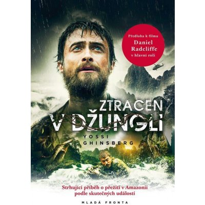 Ztracen v džungli - Strhující příběh o přežití v Amazonii podle skutečných událostí – Hledejceny.cz