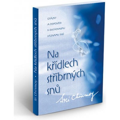 Na křídlech stříbrných snů: Sri Chinmoy – Zbozi.Blesk.cz