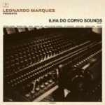 Leonardo Marques Presents - Ilha Do Corvo Sounds, Vol. 1 LP – Hledejceny.cz