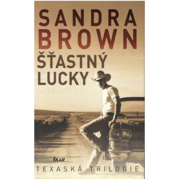 Šťastný Lucky - Texaská trilogie - Sandra Brown