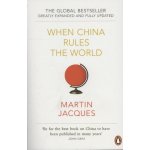 When China Rules the World - Martin Jacques – Hledejceny.cz