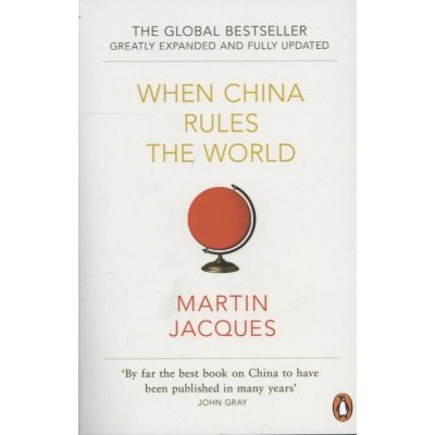 When China Rules the World - Martin Jacques – Hledejceny.cz