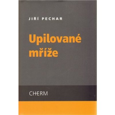 Upilované mříže - Jiří Pechar