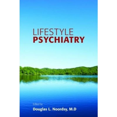 Lifestyle Psychiatry Douglas L. Noordsy – Sleviste.cz