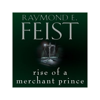 Rise of a Merchant Prince - Feist Raymond E., Joyce Peter