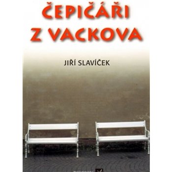 Čepičáři z Vackova Jiří Slavíček