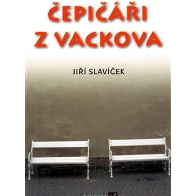 Čepičáři z Vackova Jiří Slavíček – Hledejceny.cz