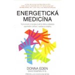 Energetická medicína Vyrovnejte energii svého těla a získejte optimální zdraví, radost a – Hledejceny.cz