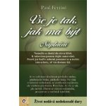 Vše je tak, jak má být - Naplnění - Paul Ferrini – Hledejceny.cz