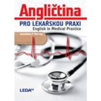 Angličtina pro lékařskou praxi - English in Medical Practice Murray Jonathan P.