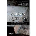 Agonia iustitiae - Dana Jelinková Dudzíková, Patrik Števík, Marcela Kosová, Peter Šamko – Hledejceny.cz