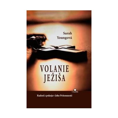 Volanie Ježiša - Sarah Young – Hledejceny.cz