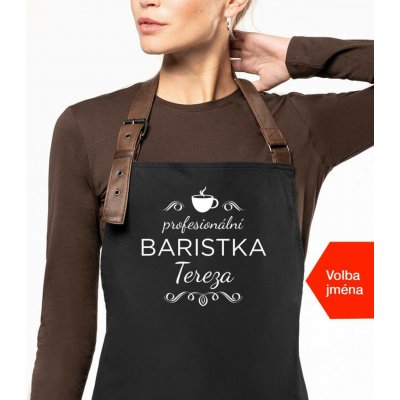 Kariban HobbyTriko Baristická zástěra EXCLUSIVE se jménem Profesionální baristka Černošedá – Hledejceny.cz