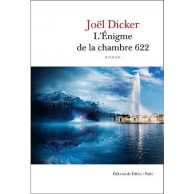 Lenigme de la chambre 622 - Joël Dicker – Hledejceny.cz