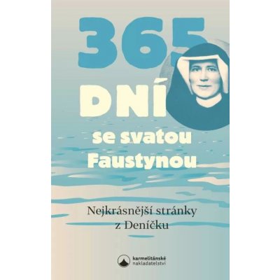 365 dní se svatou Faustynou - Nejkrásnější stránky z Deníčku